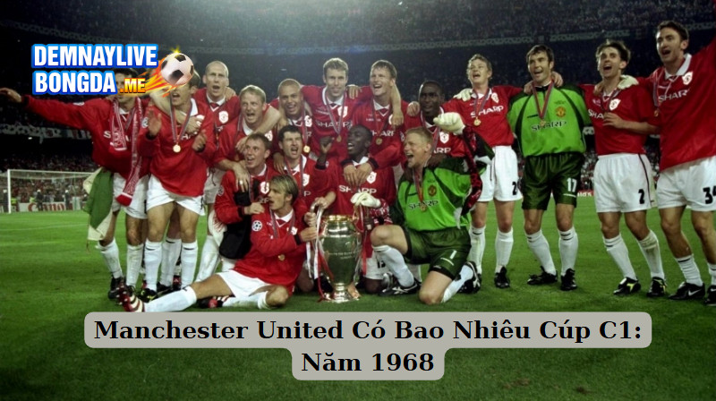 Manchester United Có Bao Nhiêu Cúp C1: Năm 1968