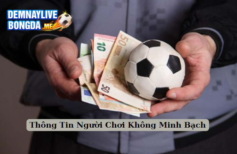 Thông Tin Người Chơi Không Minh Bạch